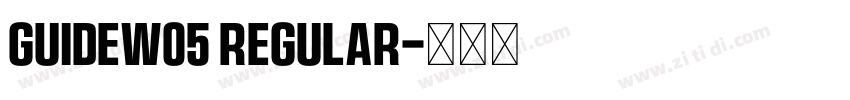 GuideW05 Regular字体转换